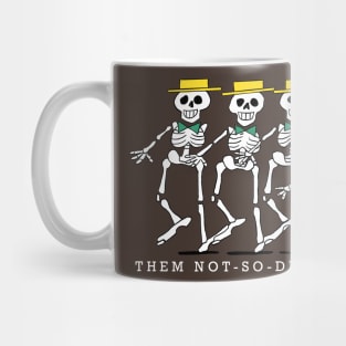 Them Not-So-Dry Bones! Mug